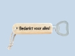 Bieropener Bedankt voor alles!